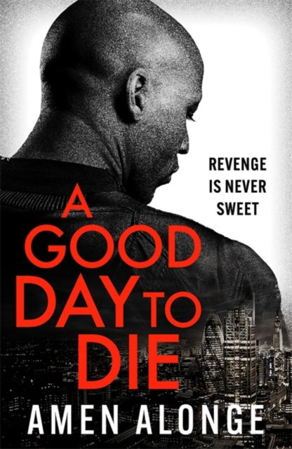 A Good Day to Die by Amen Alonge