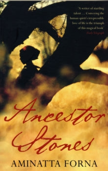 Ancestor Stones by Aminatta Forna - Afrori Books LTD