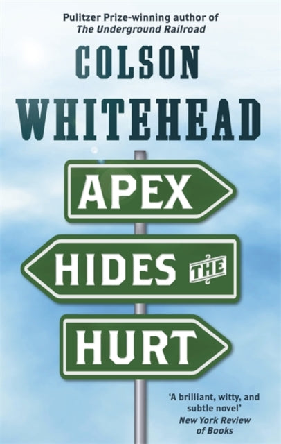 Apex Hides the Hurt by Colson Whitehead