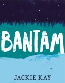 Bantam by Jackie Kay - Afrori Books LTD