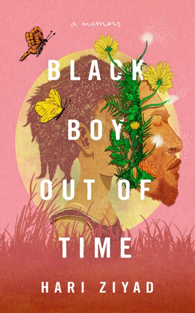 Black Boy Out of Time : A Memoir by Hari Ziyad