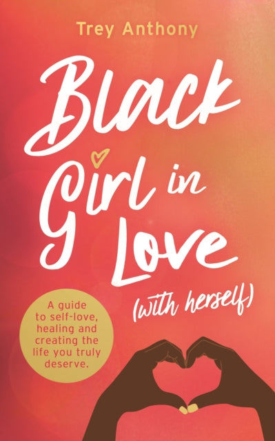 Black Girl In Love (with Herself) by Trey Anthony