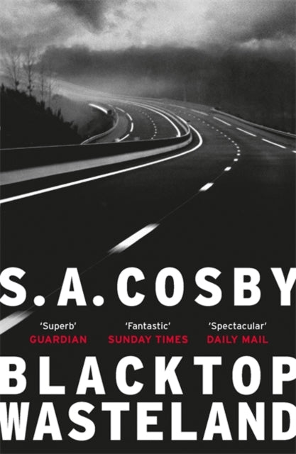 Blacktop Wasteland  by S.A. Cosby
