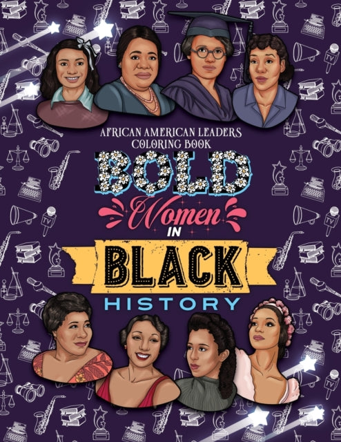 Bold Women in Black History  by Jada Little