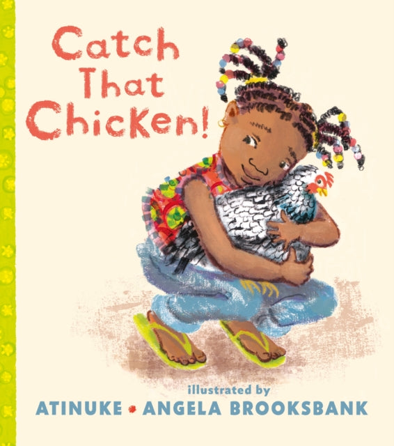 Catch That Chicken! by Atinuke - Afrori Books LTD