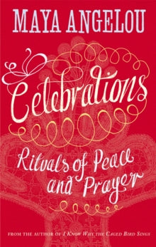 Celebrations : Rituals of Peace and Prayer by Dr Maya Angelou