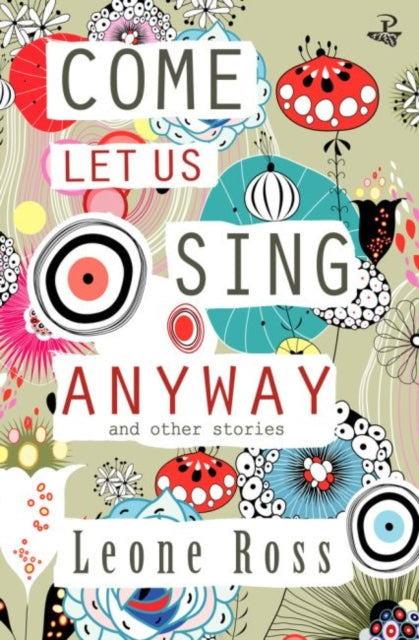 Come Let Us Sing Anyway by Leone Ross