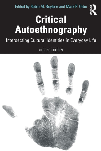 Critical Autoethnography : Intersecting Cultural Identities in Everyday Life by Robin M. Boylorn - Afrori Books LTD