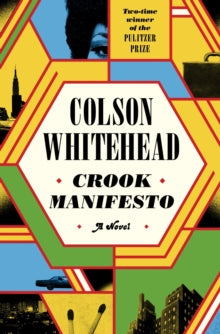 Crook Manifesto by Colson Whitehead