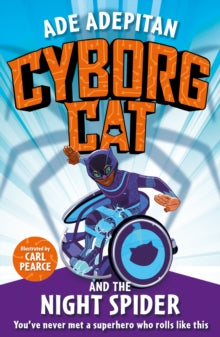 Cyborg Cat and the Night Spider by Ade Adepitan - Afrori Books LTD