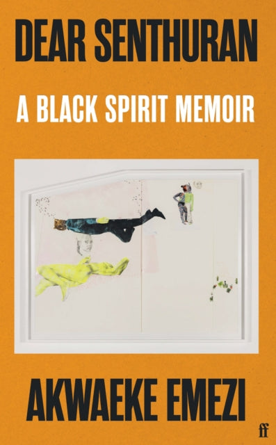 Dear Senthuran : A Black spirit memoir by Akwaeke Emezi
