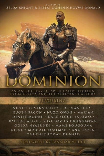 Dominion : An Anthology of Speculative Fiction from Africa and the African Diaspora