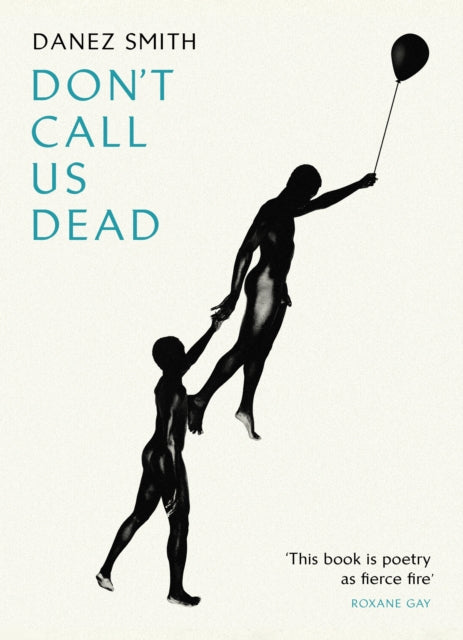 Don't Call Us Dead by Danez Smith - Afrori Books LTD