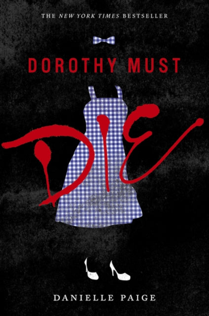 Dorothy Must Die : 1 by Danielle Paige