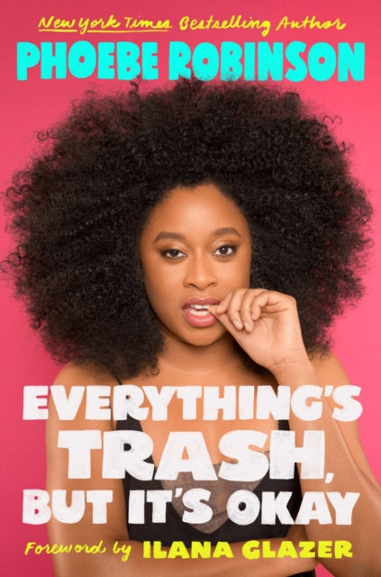 Everything's Trash, But It's Okay : Essays by Phoebe Robinson