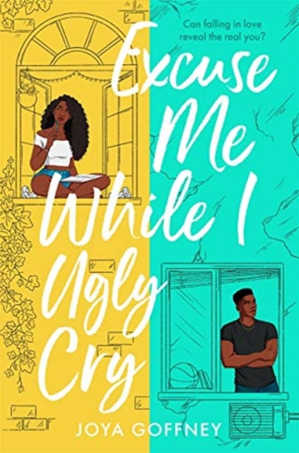 Excuse Me While I Ugly Cry  by Joya Goffney