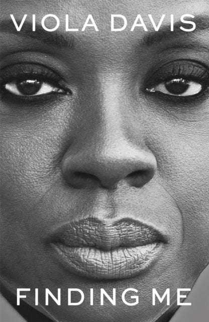 Finding Me : A Memoir by Viola Davis