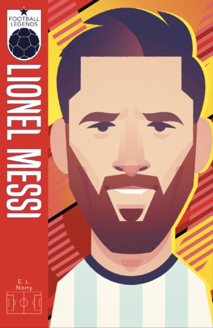Football Legends  Lionel Messi by E.L. Norry