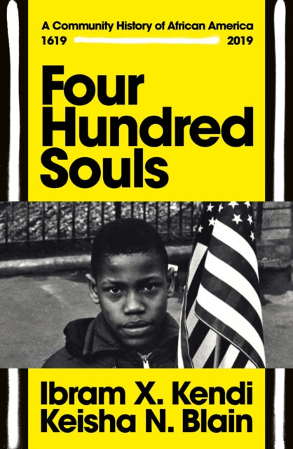 Four Hundred Souls  by Ibram X. Kendi , Keisha N. Blain