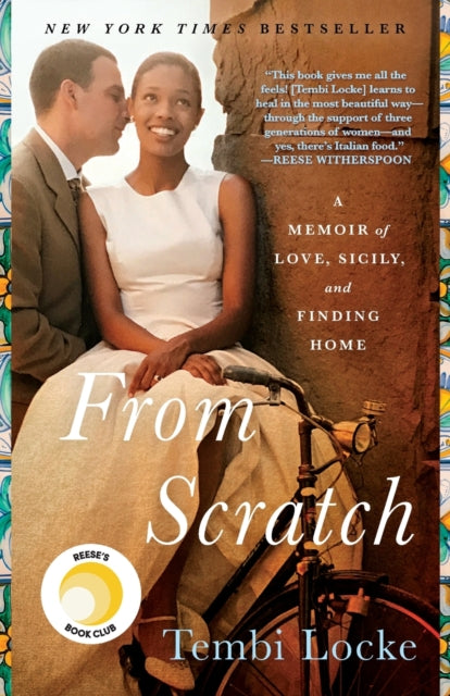 From Scratch : A Memoir of Love, Sicily, and Finding Home by Tembi Locke