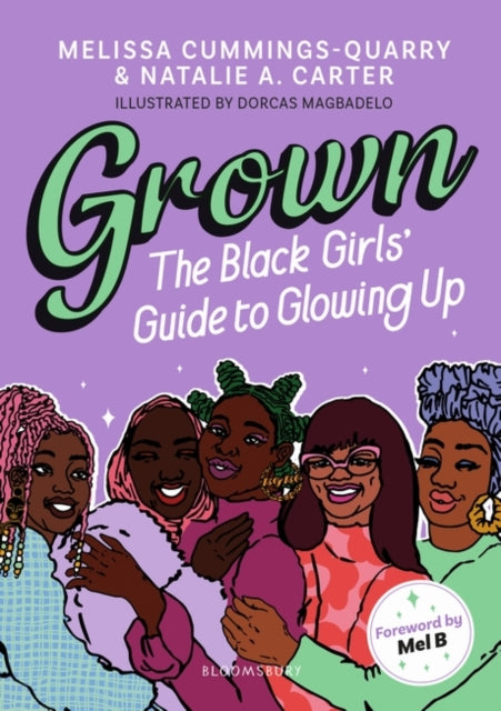GROWN : The Black Girls' Guide to Glowing Up by Melissa Cummings-Quarry