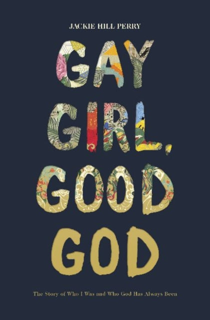Gay Girl, Good God by Jackie Hill Perry (Author)