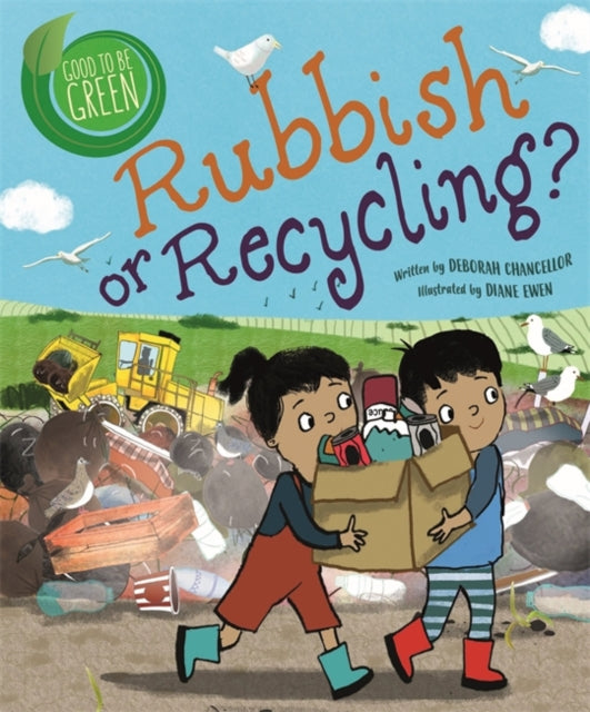 Good to be Green: Rubbish or Recycling? by Deborah Chancellor