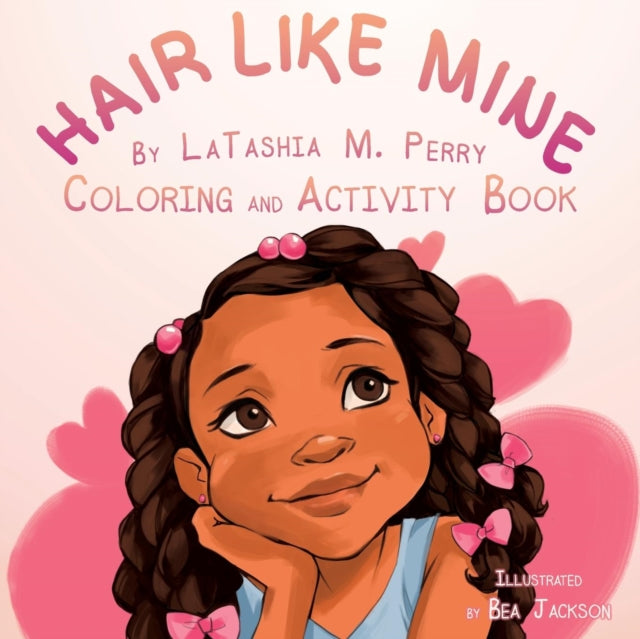 Hair Like Mine Coloring and Activity Book by Latashia M Perry