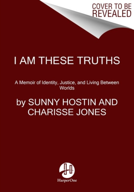I Am These Truths by Sunny Hostin and Charisse Jones