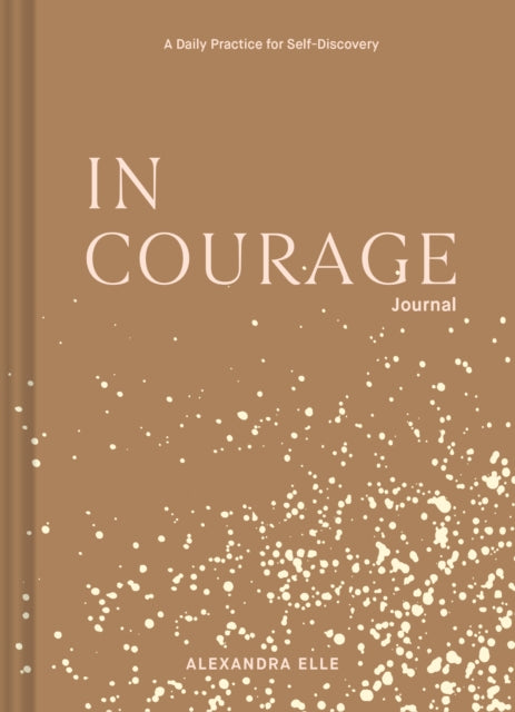 In Courage Journal  by Alexandra Elle