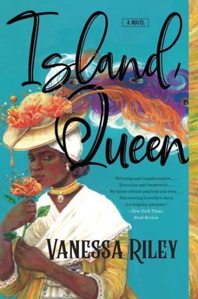 Island Queen : A Novel by Vanessa Riley