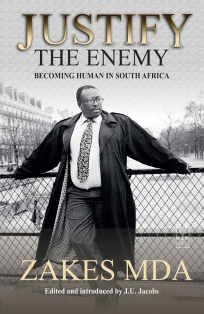 Justify the enemy by Zakes Mda - Afrori Books LTD