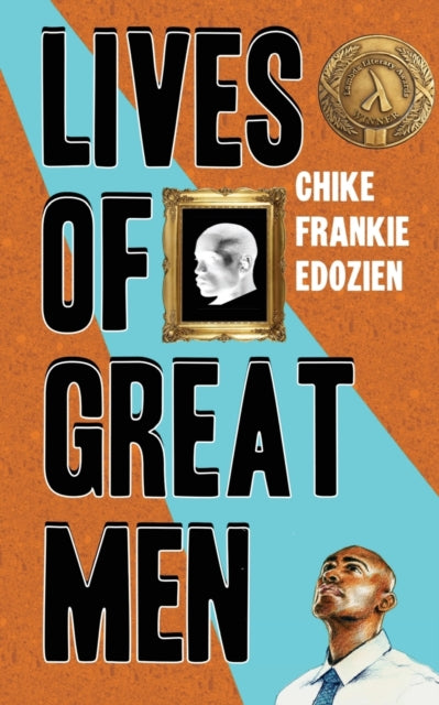 Lives of Great Men: Living and Loving as an African Gay Man - Afrori Books LTD