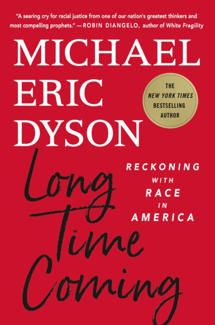 Long Time Coming : Reckoning with Race in America by Michael Eric Dyson - Afrori Books LTD