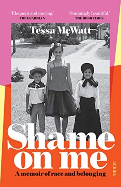 Shame On Me : a memoir of race and belonging by Tessa McWatt
