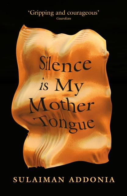 Silence is My Mother Tongue by Sulaiman Addonia