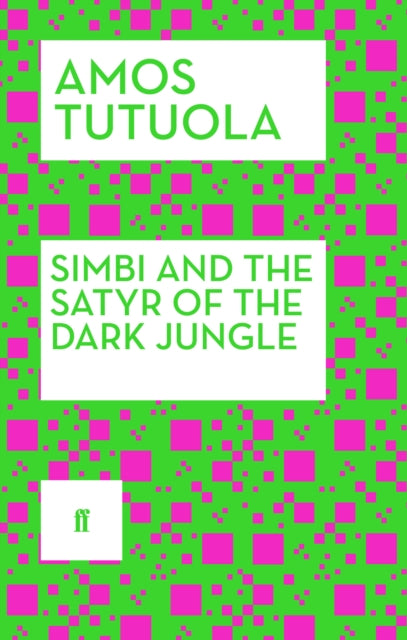 Simbi and the Satyr of the Dark Jungle by Amos Tutuola