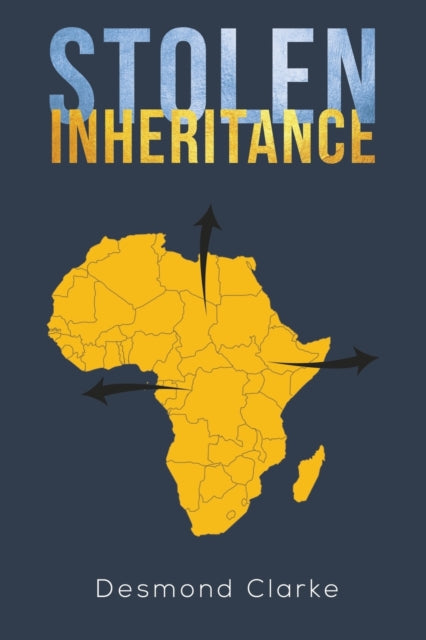 Stolen Inheritance by Desmond Clarke - Afrori Books LTD