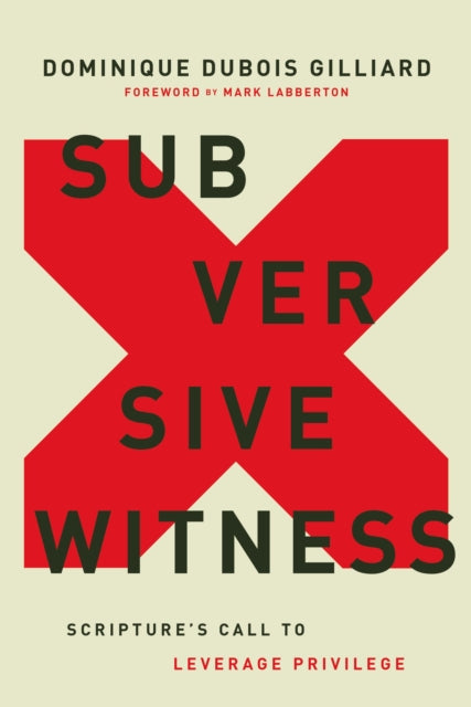 Subversive Witness by Dominique DuBois Gilliard