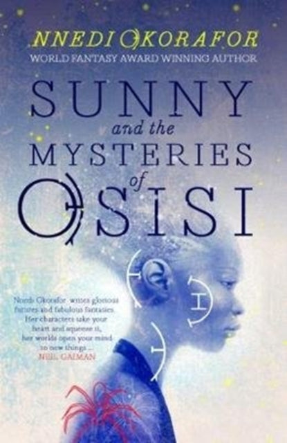 Sunny and the Mysteries of Osisi : 2 by Nnedi Okorafor - Afrori Books LTD