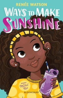 Ways to Make Sunshine by Renee Watson - Afrori Books LTD