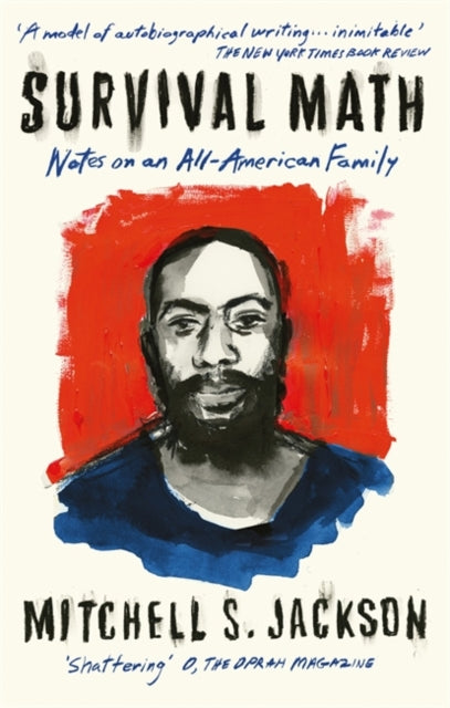 Survival Math : Notes on an All-American Family by Mitchell S. Jackson