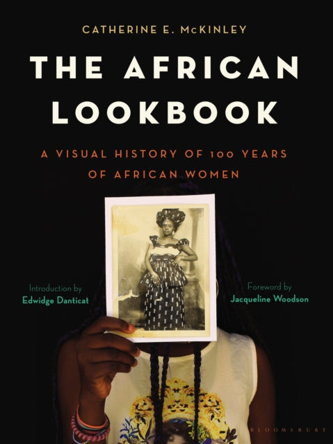 The African Lookbook : A Visual History of 100 Years of African Women by Catherine E. McKinley