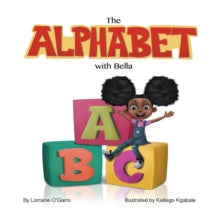 The Alphabet With Bella by Lorraine O'Garro
