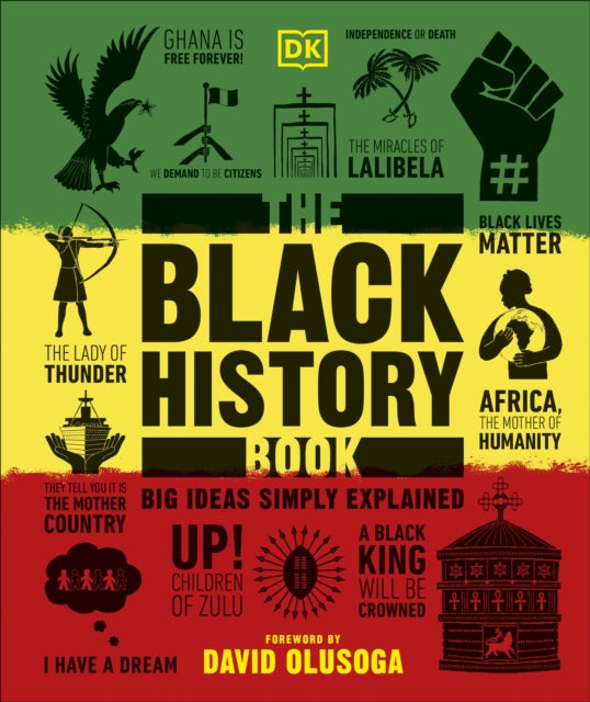 The Black History Book by David Olusoga : Big Ideas Simply Explained - Afrori Books LTD