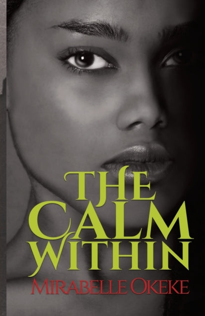 The Calm Within by Mirabelle Okeke