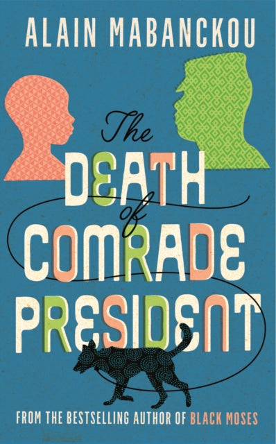 The Death of Comrade President by Alain Mabanckou - Afrori Books LTD