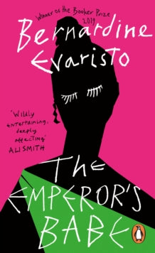 The Emperor's Babe : From the Booker prize-winning author of Girl, Woman, Other by Bernardine Evaristo