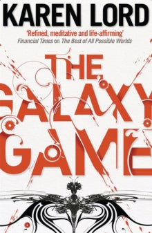 The Galaxy Game by Karen Lord