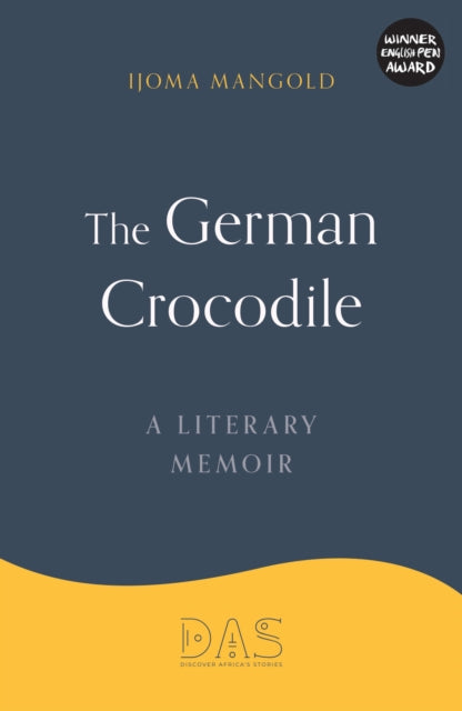 The German Crocodile : A literary memoir by Ijoma Mangold